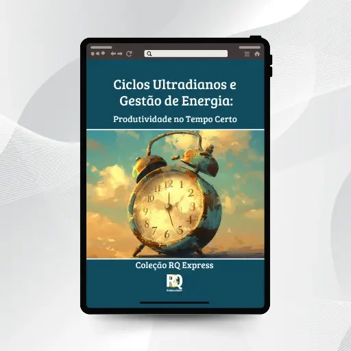 [eBook] Ciclos Ultradianos e Gestão de Energia - Coleção RQ Express