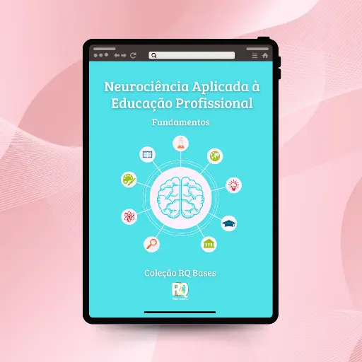 Neurociência Aplicada à Educação Profissional: Fundamentos